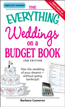 The Everything Weddings on a Budget Book : Plan the wedding of your dreams--without going bankrupt!