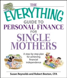 The Everything Guide To Personal Finance For Single Mothers Book : A Step-by-step Plan for Achieving Financial Independence