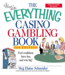 The Everything Casino Gambling Book : Feel Confident, Have Fun, and Win Big!