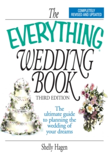 The Everything Wedding Book : The Ultimate Guide to Planning the Wedding of Your Dreams