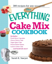 The Everything Cake Mix Cookbook, Paperback / softback Book The Everything Cake Mix Cookbook, Paperback / softback Book