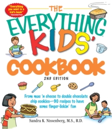 The Everything Kids' Cookbook : From mac 'n cheese to double chocolate chip cookies - 90 recipes to have some finger-lickin' fun, EPUB eBook The Everything Kids' Cookbook : From mac 'n cheese to double chocolate chip cookies - 90 recipes to have some finger-lickin' fun, EPUB eBook