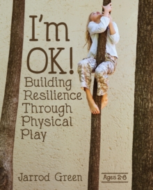 I'm OK! Building Resilience through Physical Play