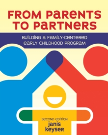 From Parents to Partners : Building a Family-Centered Early Childhood Program