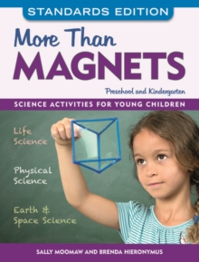 More than Magnets, Standards Edition : Science Activities for Preschool and Kindergarten