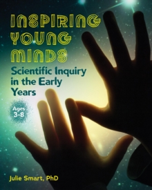 Inspiring Young Minds : Scientific Inquiry in the Early Years