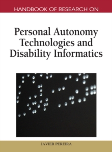 Handbook of Research on Personal Autonomy Technologies and Disability Informatics