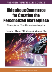 Ubiquitous Commerce for Creating the Personalized Marketplace: Concepts for Next Generation Adoption