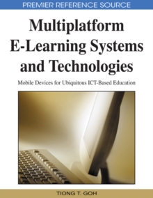 Multiplatform E-Learning Systems and Technologies: Mobile Devices for Ubiquitous ICT-Based Education