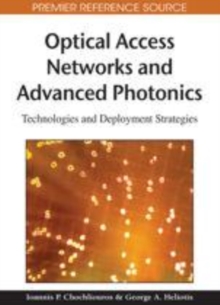 Optical Access Networks and Advanced Photonics: Technologies and Deployment Strategies