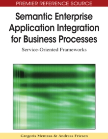 Semantic Enterprise Application Integration for Business Processes: Service-Oriented Frameworks