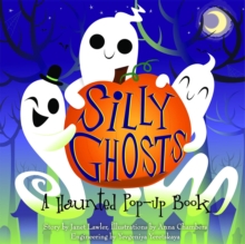 Silly Ghosts : A Haunted Pop-Up Book