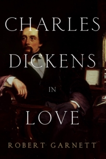 Charles Dickens in Love, Paperback / softback Book Charles Dickens in Love, Paperback / softback Book