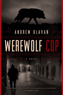 Werewolf Cop : A Novel