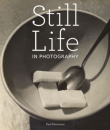 Still Life in Photographs, Hardback Book Still Life in Photographs, Hardback Book
