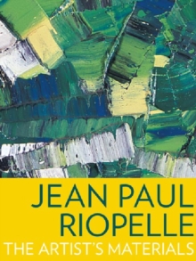 Jean Paul Riopelle - The Artist's Materials, Paperback / softback Book Jean Paul Riopelle - The Artist's Materials, Paperback / softback Book