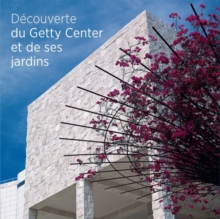 Seeing the Getty Center and Gardens - French Edition, Paperback / softback Book Seeing the Getty Center and Gardens - French Edition, Paperback / softback Book