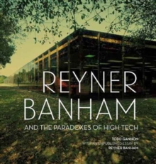 Reyner Banham and the Paradoxes of High Tech, Hardback Book Reyner Banham and the Paradoxes of High Tech, Hardback Book