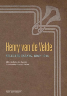 Henry van de Velde : Selected Essays, 1889-1914