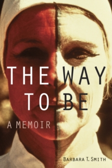 The Way to Be : A Memoir