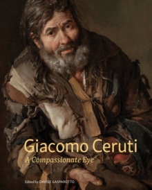 Giacomo Ceruti : A Compassionate Eye