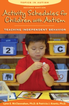 Activity Schedules for Children with Autism : Teaching Independent Behavior: 2nd Edition, Paperback / softback Book Activity Schedules for Children with Autism : Teaching Independent Behavior: 2nd Edition, Paperback / softback Book