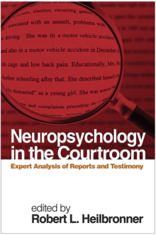 Neuropsychology in the Courtroom : Expert Analysis of Reports and Testimony