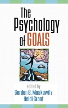 The Psychology of Goals, Hardback Book The Psychology of Goals, Hardback Book