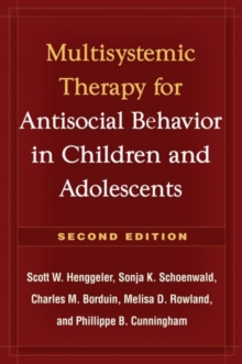 Multisystemic Therapy for Antisocial Behavior in Children and Adolescents, Second Edition : Multisystemic Therapy