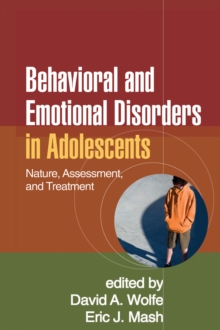 Behavioral and Emotional Disorders in Adolescents : Nature, Assessment, and Treatment