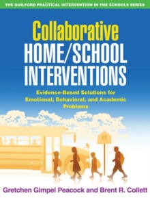 Collaborative Home/School Interventions : Evidence-Based Solutions for Emotional, Behavioral, and Academic Problems, Paperback Book Collaborative Home/School Interventions : Evidence-Based Solutions for Emotional, Behavioral, and Academic Problems, Paperback Book