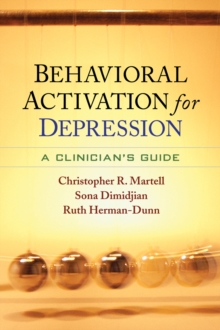 Behavioral Activation for Depression : A Clinician's Guide