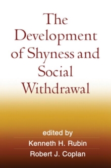 The Development of Shyness and Social Withdrawal, Hardback Book The Development of Shyness and Social Withdrawal, Hardback Book