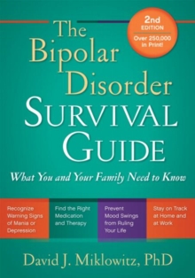 The Bipolar Disorder Survival Guide, Second Edition : What You and Your Family Need to Know, Paperback Book The Bipolar Disorder Survival Guide, Second Edition : What You and Your Family Need to Know, Paperback Book