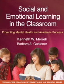 Social and Emotional Learning in the Classroom : Promoting Mental Health and Academic Success, Paperback Book Social and Emotional Learning in the Classroom : Promoting Mental Health and Academic Success, Paperback Book