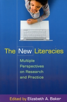 The New Literacies : Multiple Perspectives on Research and Practice, Paperback Book The New Literacies : Multiple Perspectives on Research and Practice, Paperback Book