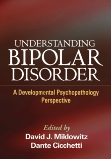 Understanding Bipolar Disorder : A Developmental Psychopathology Perspective