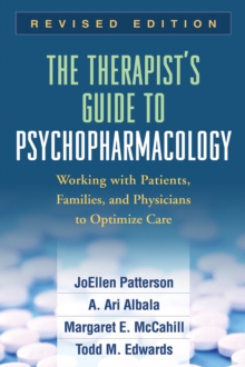 The Therapist's Guide to Psychopharmacology, Revised Edition : Working with Patients, Families, and Physicians to Optimize Care