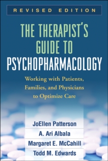 The Therapist's Guide to Psychopharmacology, Revised Edition : Working with Patients, Families, and Physicians to Optimize Care