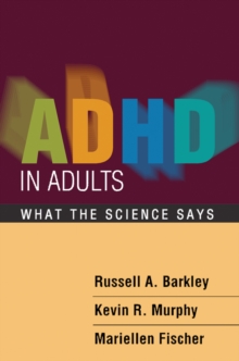 ADHD in Adults : What the Science Says