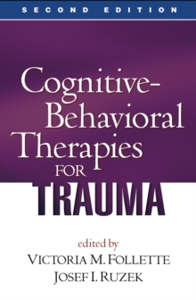 Cognitive-Behavioral Therapies for Trauma, Second Edition