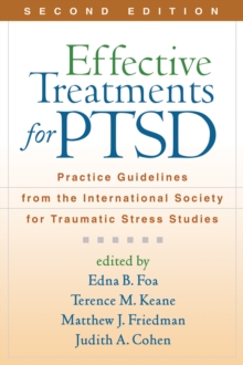 Effective Treatments for PTSD, Second Edition : Practice Guidelines from the International Society for Traumatic Stress Studies