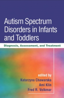 Autism Spectrum Disorders in Infants and Toddlers : Diagnosis, Assessment, and Treatment, Paperback Book Autism Spectrum Disorders in Infants and Toddlers : Diagnosis, Assessment, and Treatment, Paperback Book