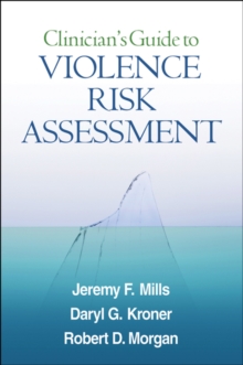 Clinician's Guide to Violence Risk Assessment