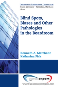 Blind Spots, Biases and Other Pathologies in the Boardroom, Paperback Book Blind Spots, Biases and Other Pathologies in the Boardroom, Paperback Book