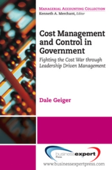 Cost Management and Control in Government : Management Approach to Fighting the Cost War in Government, Paperback Book Cost Management and Control in Government : Management Approach to Fighting the Cost War in Government, Paperback Book