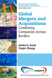 Global Mergers and Acquisitions: Combining Companies Across Borders, Paperback / softback Book Global Mergers and Acquisitions: Combining Companies Across Borders, Paperback / softback Book