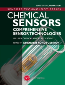 Chemical Sensors : Comprehensive Sensor Technologies Electrochemical and Optical Sensors Volume 5, Hardback Book Chemical Sensors : Comprehensive Sensor Technologies Electrochemical and Optical Sensors Volume 5, Hardback Book
