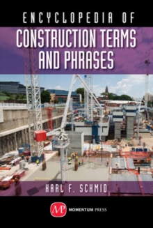 Encyclopedia of Construction Terms and Phrases, Hardback Book Encyclopedia of Construction Terms and Phrases, Hardback Book