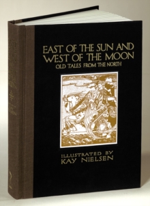 East of the Sun and West of the Moon : Old Tales from the North, Hardback Book East of the Sun and West of the Moon : Old Tales from the North, Hardback Book